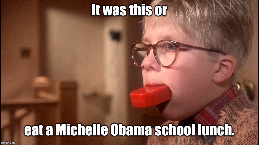 Fortunately my teacher gave me the choice | It was this or; eat a Michelle Obama school lunch. | image tagged in memes,ralphie,christmas story,soap,michelle obama,school lunch | made w/ Imgflip meme maker