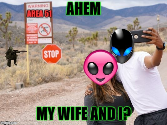 AHEM MY WIFE AND I? | made w/ Imgflip meme maker