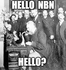 Take the system down | HELLO  NBN; HELLO? | image tagged in memes,nbn,optus,telstra,ombudsman | made w/ Imgflip meme maker