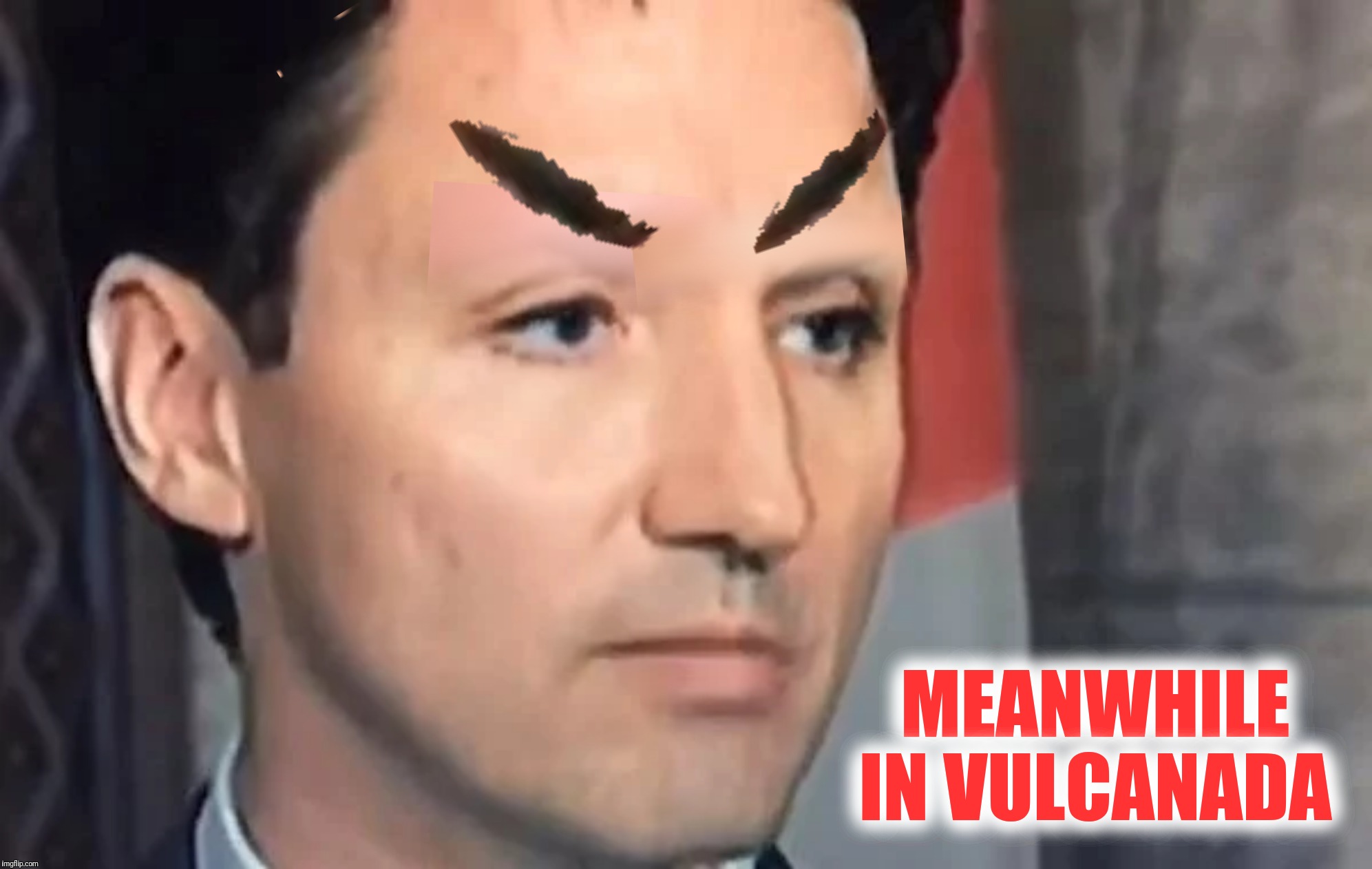 Live long and prosper, eh.  Bad Photoshop Sunday meets Aliens Week, an Aliens and clinkster event.   6/12 - 6/19 | MEANWHILE IN VULCANADA | image tagged in bad photoshop sunday,aliens week,justin trudeau,eyebrows,vulcan | made w/ Imgflip meme maker