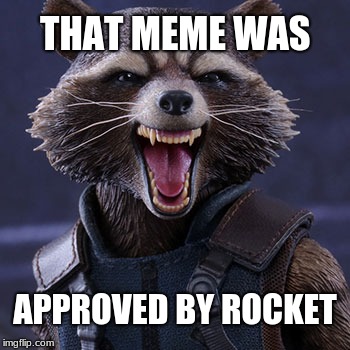 THAT MEME WAS; APPROVED BY ROCKET | image tagged in rambo approved | made w/ Imgflip meme maker