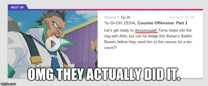 4Kids actually did it.OHWILCKJ CEQCQEWF | OMG THEY ACTUALLY DID IT. | image tagged in yugioh,memes,i hate life | made w/ Imgflip meme maker