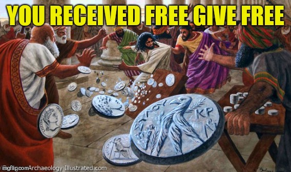 YOU RECEIVED FREE GIVE FREE | made w/ Imgflip meme maker