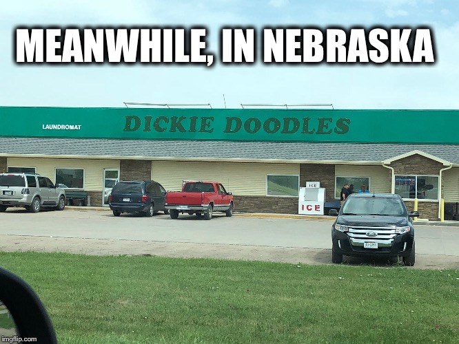 This place really exists...  Honest! | MEANWHILE, IN NEBRASKA | image tagged in funny memes,funny names,strange | made w/ Imgflip meme maker