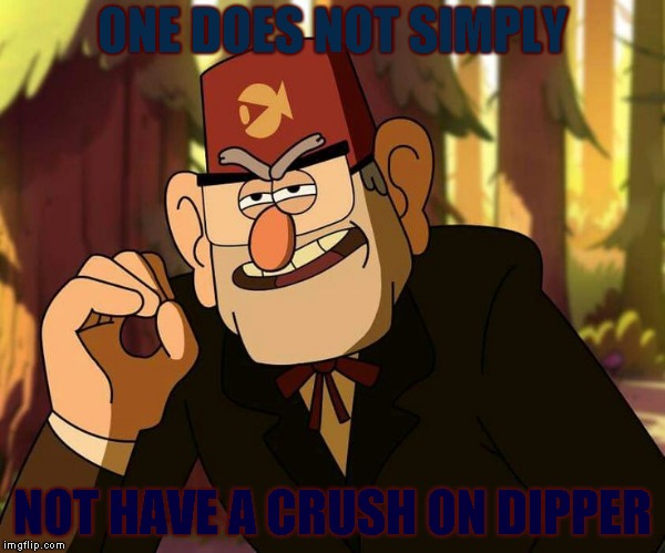 "One Does Not Simply" Stan Pines | ONE DOES NOT SIMPLY; NOT HAVE A CRUSH ON DIPPER | image tagged in one does not simply stan pines | made w/ Imgflip meme maker
