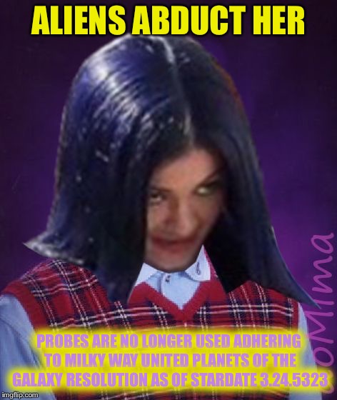 Bad Luck Mima | ALIENS ABDUCT HER; PROBES ARE NO LONGER USED ADHERING TO MILKY WAY UNITED PLANETS OF THE GALAXY RESOLUTION AS OF STARDATE 3.24.5323 | image tagged in bad luck mima,memes,aliens week,aliens,aiiens | made w/ Imgflip meme maker
