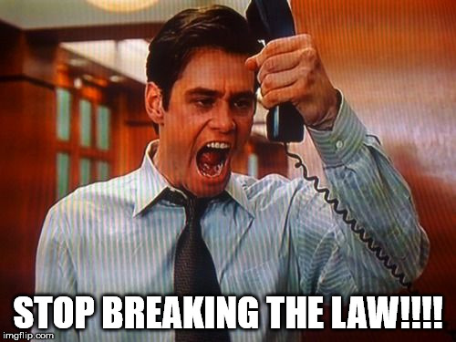 STOP BREAKING THE LAW!!!! | made w/ Imgflip meme maker