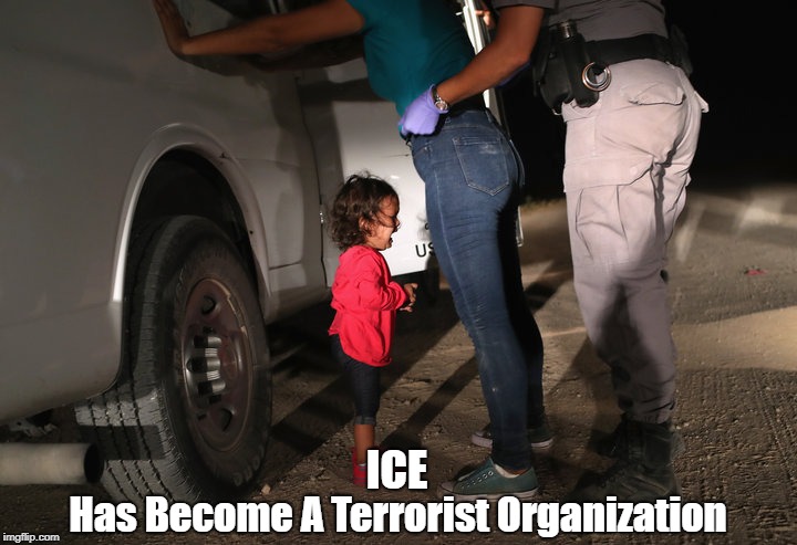 ICE Has Become A Terrorist Organization | made w/ Imgflip meme maker