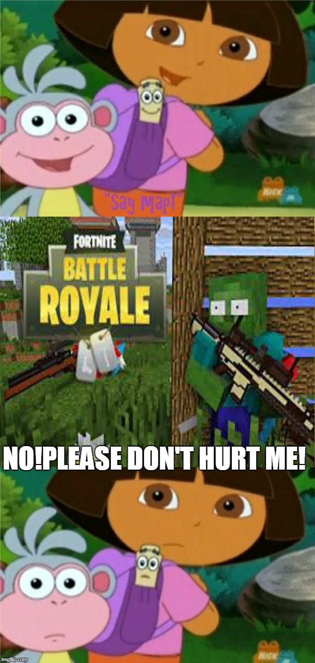 Zombie afraid of Dora The Explorer | NO!PLEASE DON'T HURT ME! | image tagged in dora the explorer,memes,minecraft | made w/ Imgflip meme maker
