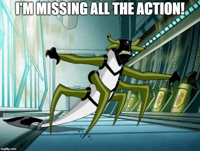 I'M MISSING ALL THE ACTION! | image tagged in stinkfly trapped,stinkfly,ben 10 | made w/ Imgflip meme maker