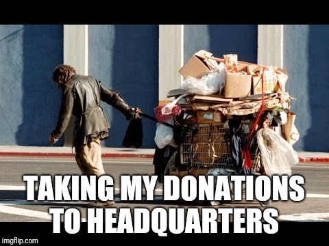 TAKING MY DONATIONS TO HEADQUARTERS | made w/ Imgflip meme maker