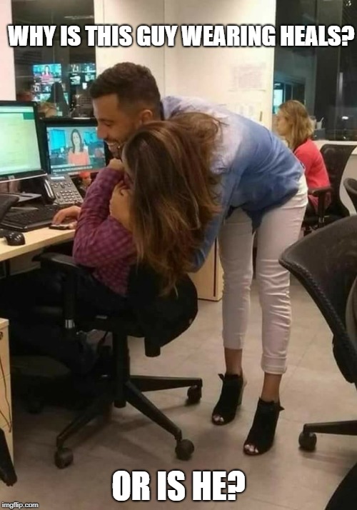 Look Closely | WHY IS THIS GUY WEARING HEALS? OR IS HE? | image tagged in funny memes,meme,illusion | made w/ Imgflip meme maker