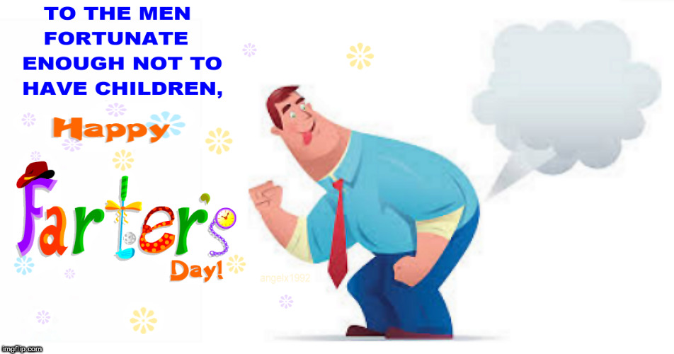 image tagged in fart,farts,father's day,happy father's day,men,children | made w/ Imgflip meme maker