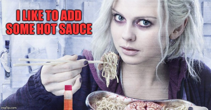 I LIKE TO ADD SOME HOT SAUCE | made w/ Imgflip meme maker