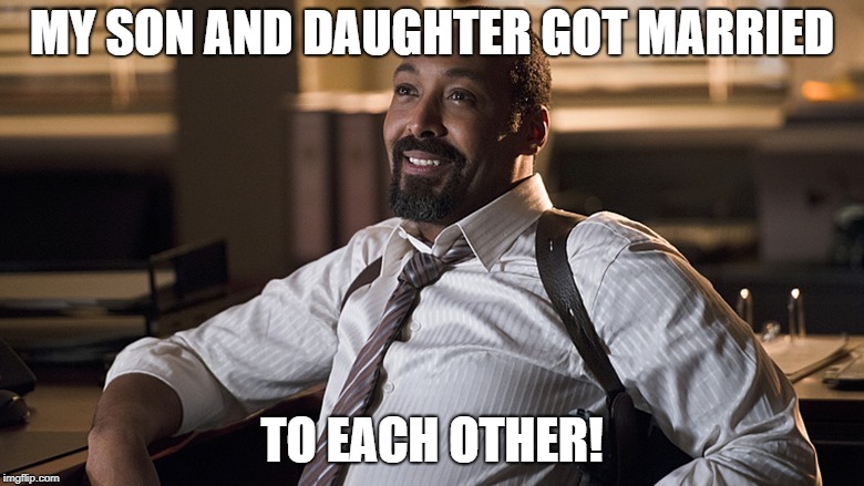 MY SON AND DAUGHTER GOT MARRIED; TO EACH OTHER! | image tagged in happy joe | made w/ Imgflip meme maker