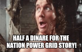 HALF A DINARE FOR THE NATION POWER GRID STORY! | made w/ Imgflip meme maker