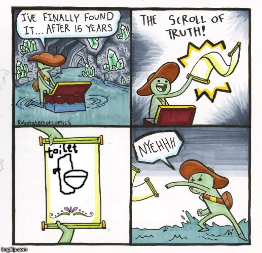 The Holy Potty | image tagged in memes,the scroll of truth | made w/ Imgflip meme maker