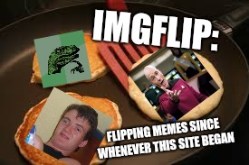 Batter up! | IMGFLIP:; FLIPPING MEMES SINCE WHENEVER THIS SITE BEGAN | image tagged in memes,pancakes,imgflip | made w/ Imgflip meme maker