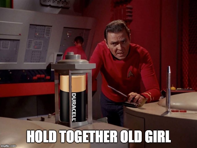 HOLD TOGETHER OLD GIRL | image tagged in star trek,stupid humor | made w/ Imgflip meme maker