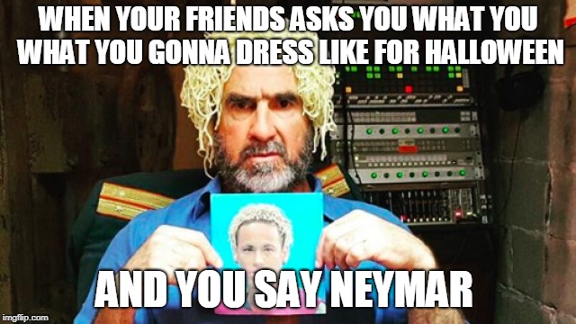 king eric  | WHEN YOUR FRIENDS ASKS YOU WHAT YOU WHAT YOU GONNA DRESS LIKE FOR HALLOWEEN; AND YOU SAY NEYMAR | image tagged in neymar,spaghetti | made w/ Imgflip meme maker