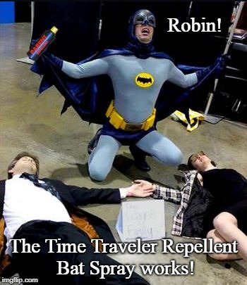 Batman Who | Robin! The Time Traveler Repellent Bat Spray works! | image tagged in batman,doctor who,funny,mashup | made w/ Imgflip meme maker