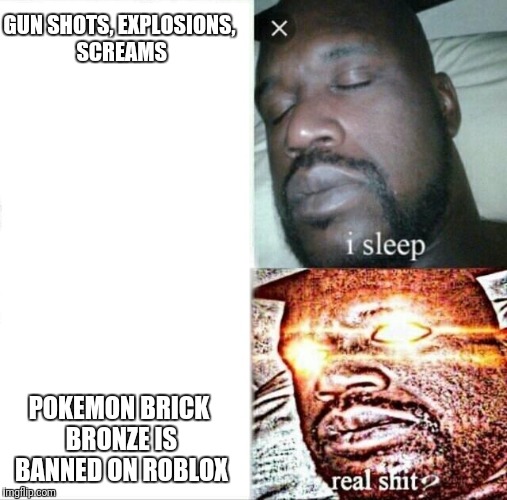 Sleeping Shaq Meme Imgflip - pokemon banned roblox