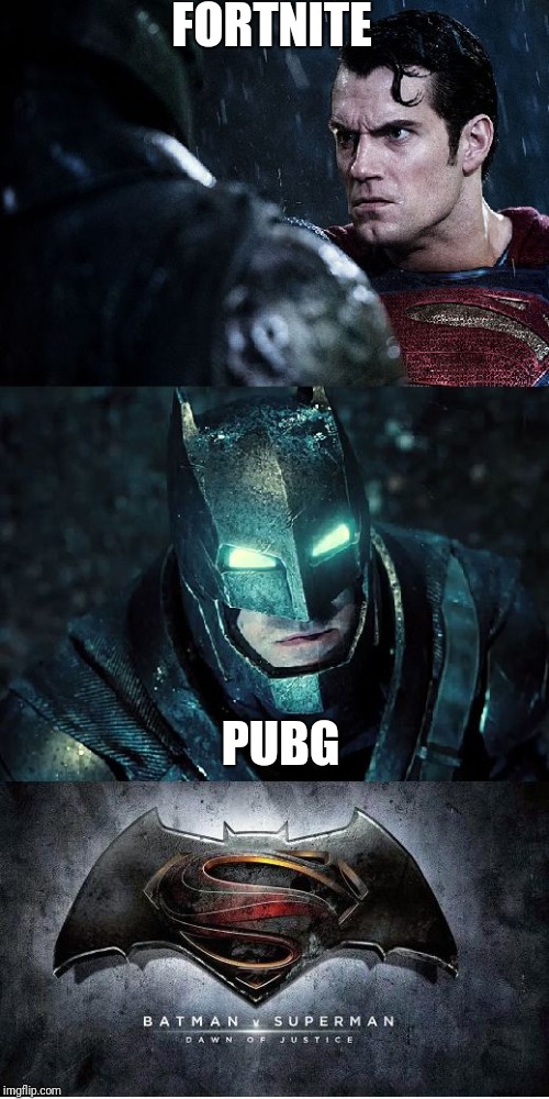 Batman Vs Superman | FORTNITE; PUBG | image tagged in batman vs superman | made w/ Imgflip meme maker