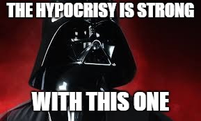 THE HYPOCRISY IS STRONG WITH THIS ONE | made w/ Imgflip meme maker