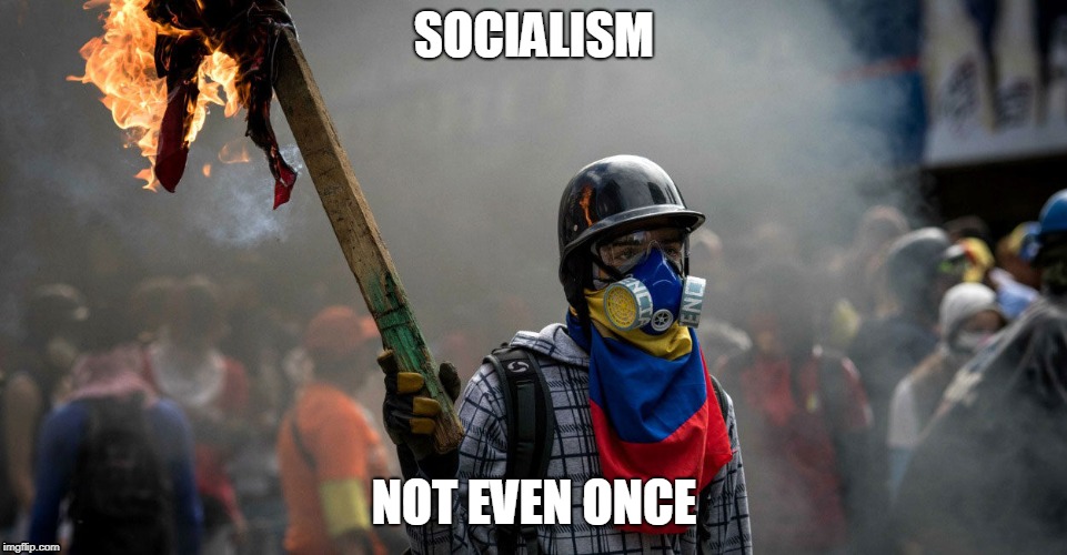 SOCIALISM; NOT EVEN ONCE | image tagged in politics,political meme,political humor | made w/ Imgflip meme maker