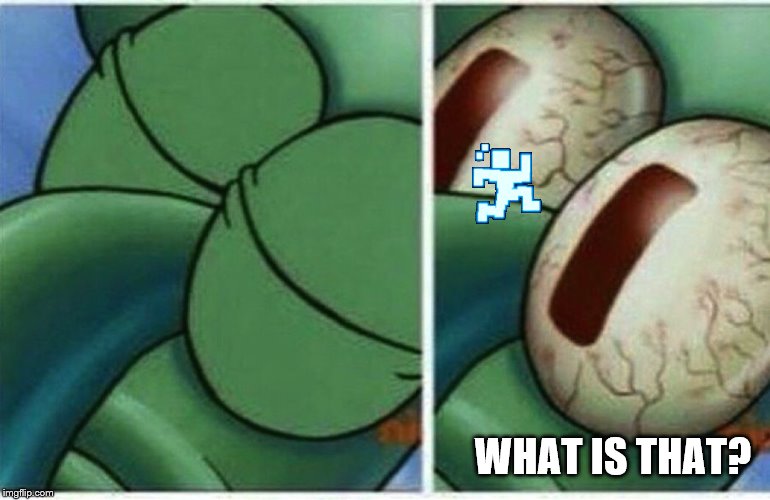 Squidward | WHAT IS THAT? | image tagged in squidward | made w/ Imgflip meme maker