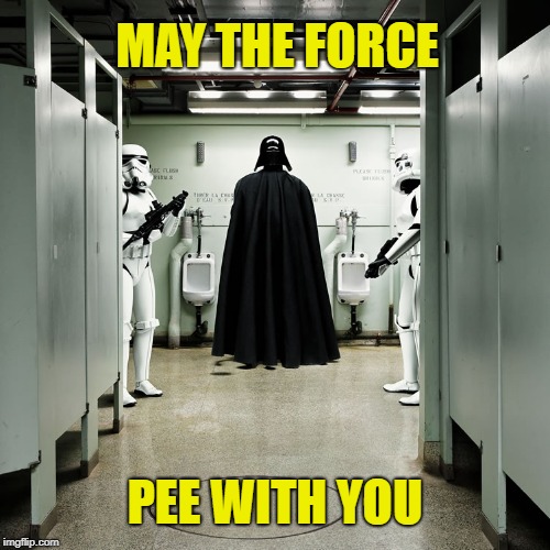 May The Force Pee With You | MAY THE FORCE; PEE WITH YOU | image tagged in star wars,darth vader,memes | made w/ Imgflip meme maker