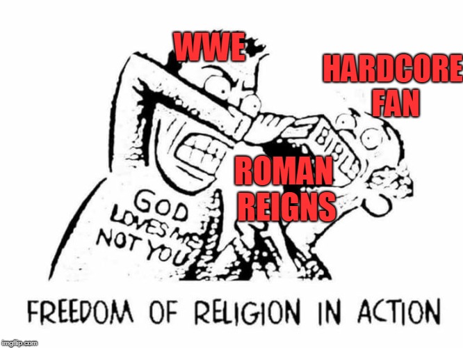 The Big Dog | WWE; HARDCORE FAN; ROMAN REIGNS | image tagged in roman reigns,wwe | made w/ Imgflip meme maker