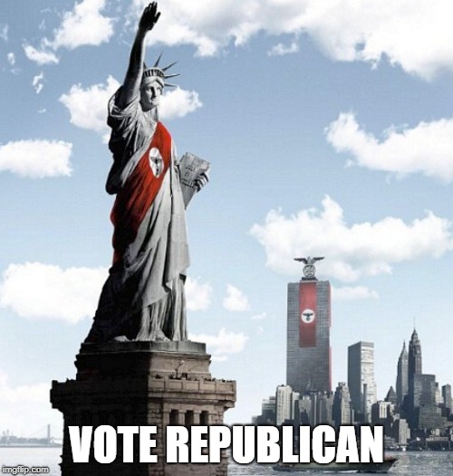 Vote Republican | VOTE REPUBLICAN | image tagged in politics,political meme,republicans,trump,nazis | made w/ Imgflip meme maker