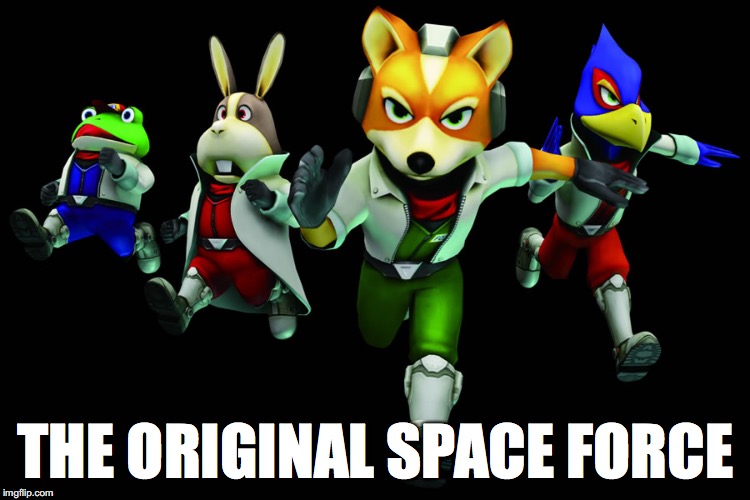 Starfox Space force | THE ORIGINAL SPACE FORCE | image tagged in space force,starfox,star fox | made w/ Imgflip meme maker