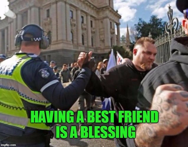 HAVING A BEST FRIEND IS A BLESSING | image tagged in best friends forever | made w/ Imgflip meme maker