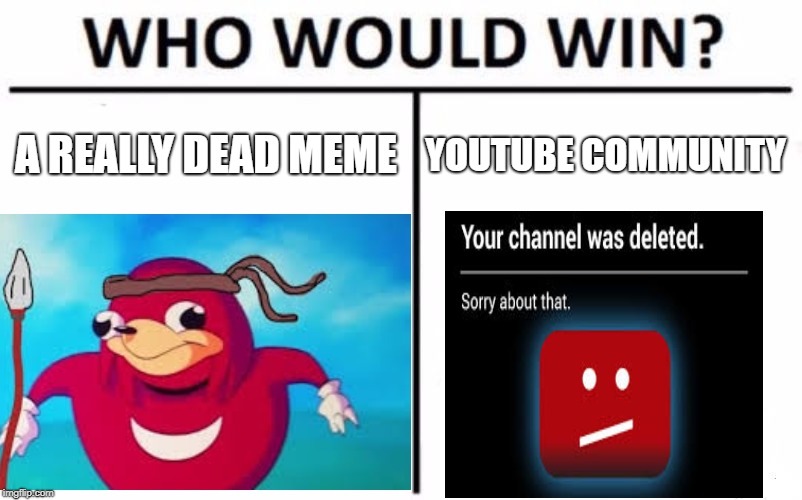 A REALLY DEAD MEME; YOUTUBE COMMUNITY | made w/ Imgflip meme maker