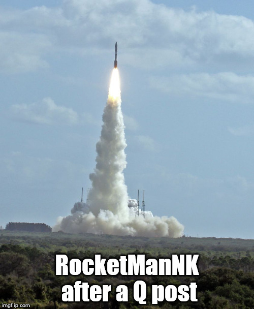 RocketManNK after a Q post | made w/ Imgflip meme maker