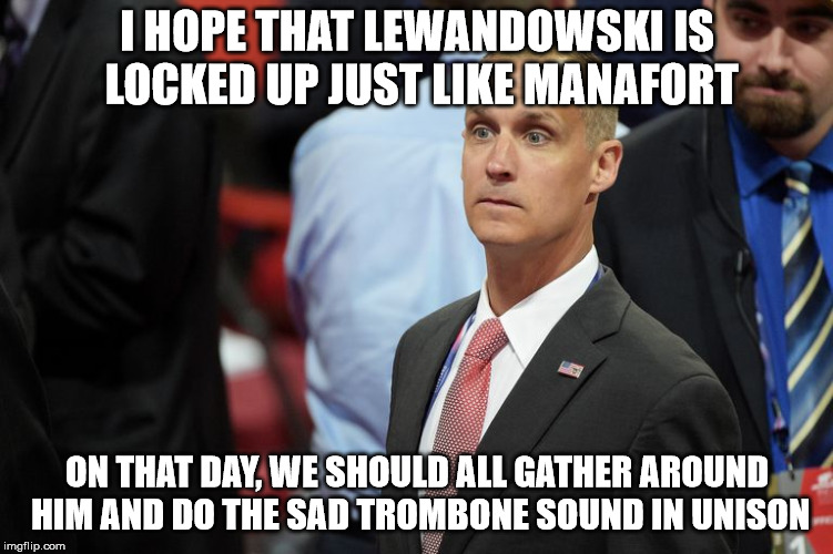 Make sad trombone sounds when Lewandowski locked up. | I HOPE THAT LEWANDOWSKI IS LOCKED UP JUST LIKE MANAFORT; ON THAT DAY, WE SHOULD ALL GATHER AROUND HIM AND DO THE SAD TROMBONE SOUND IN UNISON | image tagged in lock him up,sad clown | made w/ Imgflip meme maker