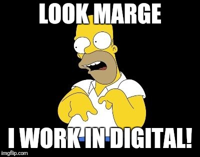 Look Marge | LOOK MARGE; I WORK IN DIGITAL! | image tagged in look marge | made w/ Imgflip meme maker