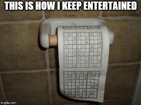 THIS IS HOW I KEEP ENTERTAINED | made w/ Imgflip meme maker