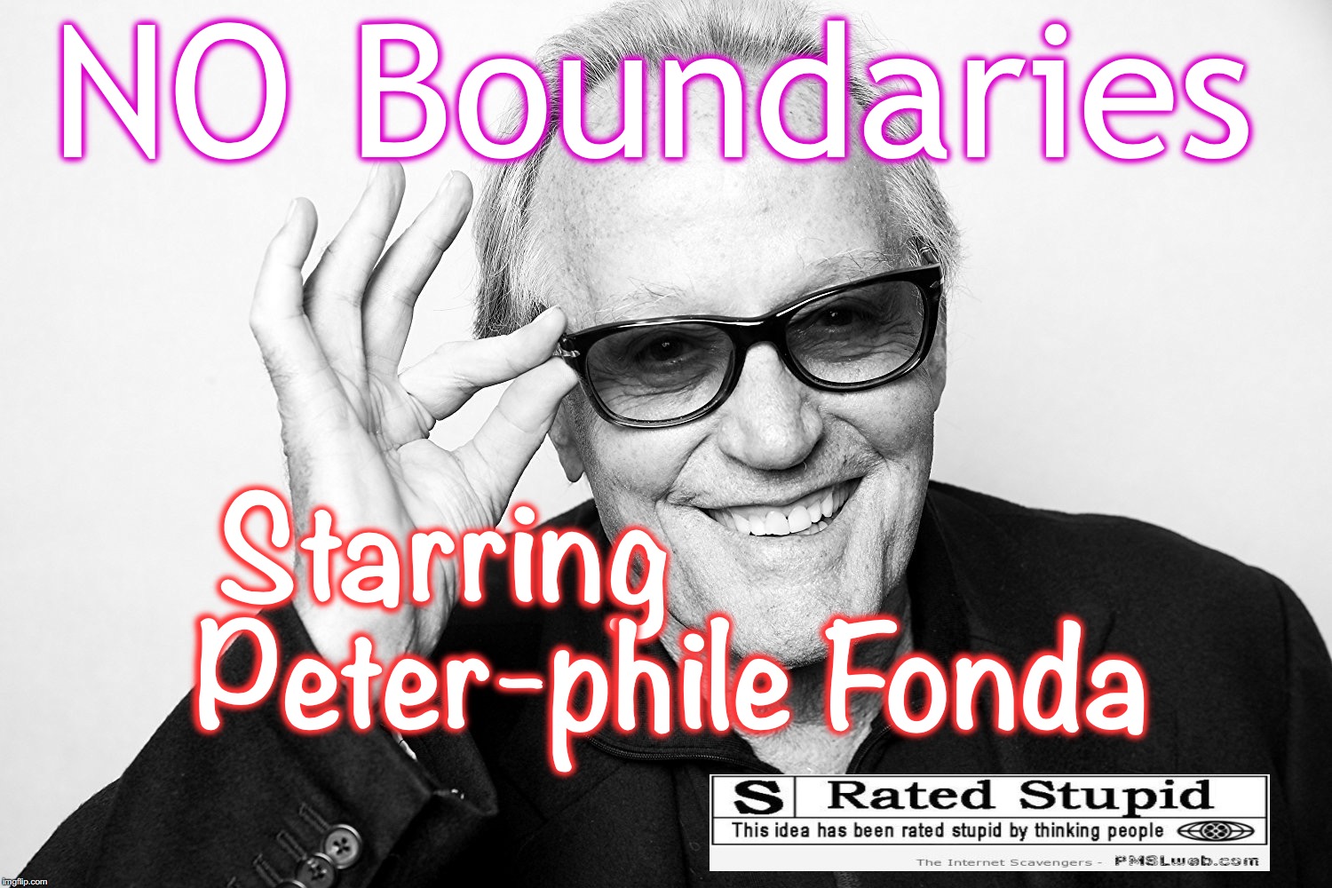 NO Boundaries; Starring                 Peter-phile Fonda | image tagged in movies | made w/ Imgflip meme maker