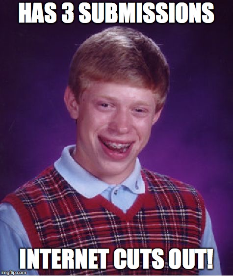 Bad Luck Brian Meme | HAS 3 SUBMISSIONS INTERNET CUTS OUT! | image tagged in memes,bad luck brian | made w/ Imgflip meme maker