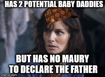 According to this DNA test you are... |  HAS 2 POTENTIAL BABY DADDIES; BUT HAS NO MAURY TO DECLARE THE FATHER | image tagged in memes,bad wife worse mom,scumbag | made w/ Imgflip meme maker
