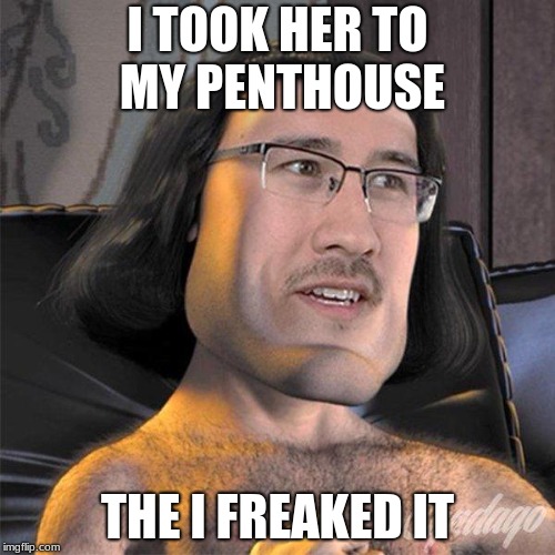 Markiplier E | I TOOK HER TO MY PENTHOUSE; THE I FREAKED IT | image tagged in markiplier e,future,black panther,shrek,markiplier,memes | made w/ Imgflip meme maker