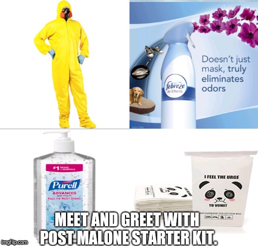 Stinky Post Malone  | MEET AND GREET WITH POST MALONE STARTER KIT. | image tagged in smelly,stinky,vomit | made w/ Imgflip meme maker