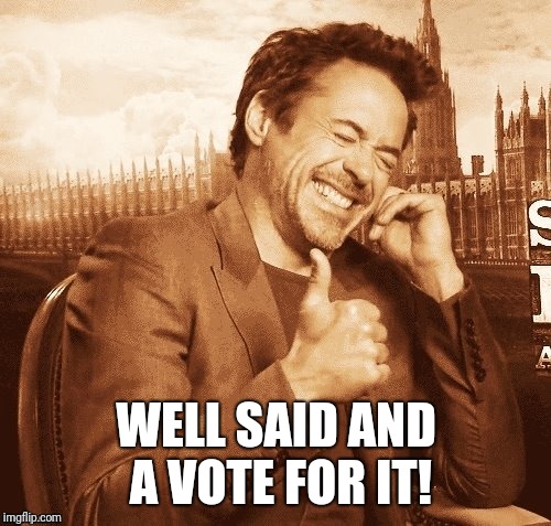 WELL SAID AND A VOTE FOR IT! | made w/ Imgflip meme maker