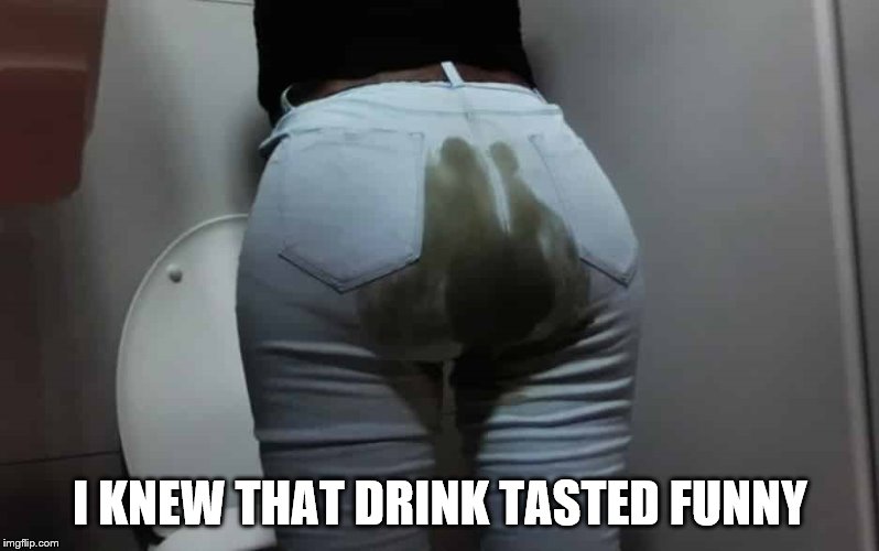 I KNEW THAT DRINK TASTED FUNNY | made w/ Imgflip meme maker