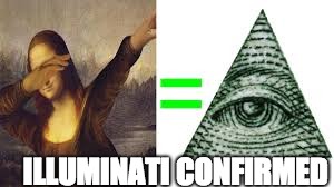 ILLUMINATI CONFIRMED | made w/ Imgflip meme maker