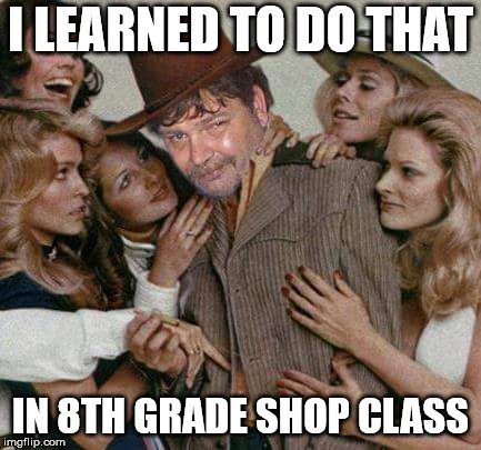 Swiggy cigar suave | I LEARNED TO DO THAT IN 8TH GRADE SHOP CLASS | image tagged in swiggy cigar suave | made w/ Imgflip meme maker