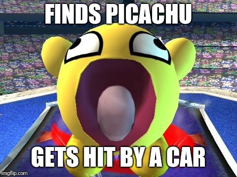 Epic Face Kirby | FINDS PICACHU GETS HIT BY A CAR | image tagged in epic face kirby | made w/ Imgflip meme maker
